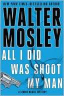 All I Did Was Shoot My Man (Leonid McGill Series #4)