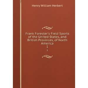   British Provinces, of North America. 1 Henry William Herbert Books