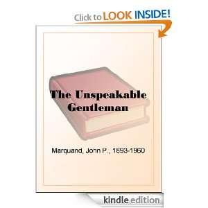 The Unspeakable Gentleman John Phillips Marquand  Kindle 