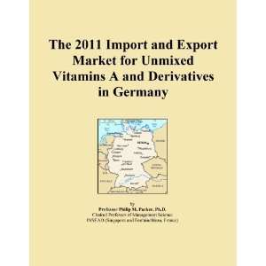  The 2011 Import and Export Market for Unmixed Vitamins A 