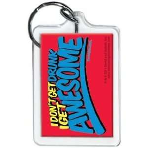  Dont Get Drunk Get Awesome Lucite Keychain 65779KR Toys & Games