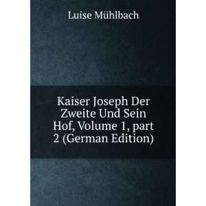   Hof, Volume 1,Â part 2 (German Edition) Luise MÃ¼hlbach Books