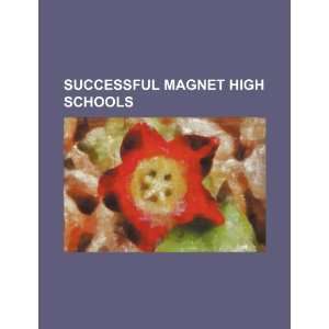  Successful magnet high schools (9781234479626) U.S 