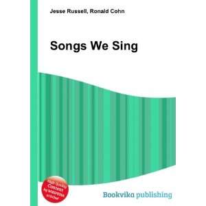  Songs We Sing Ronald Cohn Jesse Russell Books