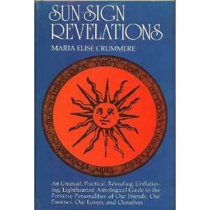 Sun Sign Revelations An unusual, Practical, Revealing, Unflattering 