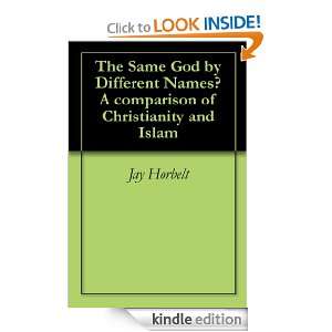 The Same God by Different Names? A comparison of Christianity and 
