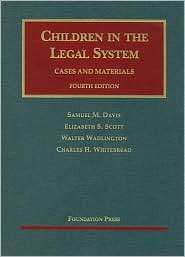 Davis, Scott, Wadlington and Whitebreads Children in the Legal System 