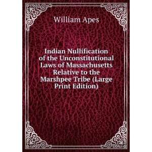 Indian Nullification of the Unconstitutional Laws of Massachusetts 