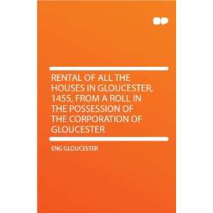  Rental of All the Houses in Gloucester, 1455, From a Roll 