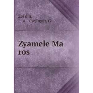  Zyamele Ma ros Iï¸ Aï¸¡she,Inger, G Zeldin Books