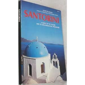 Santorini A Guide to the Island and its Archaeological 