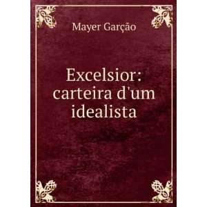    Excelsior carteira dum idealista Mayer GarÃ§Ã£o Books