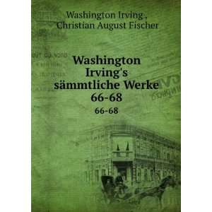   Werke. 66 68 Christian August Fischer Washington Irving  Books
