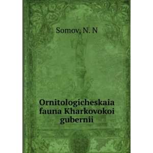   fauna Kharkovokoi gubernii (in Russian language) N. N Somov Books