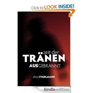 Zeit der Tränen   Ausgebrannt Burnout (German Edition) Alfred 