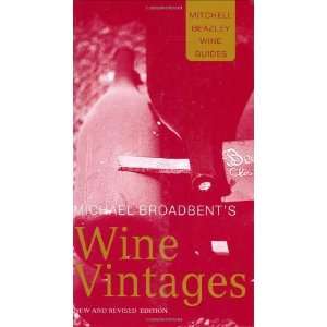  Michael Broadbents Wine Vintages (Mitchell Beazley Wine 