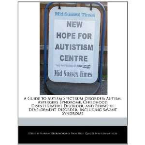  A Guide to Autism Spectrum Disorder Autism, Aspergers 