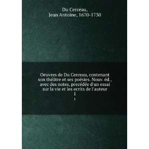  les ecrits de lauteur. 1 Jean Antoine, 1670 1730 Du Cerceau Books