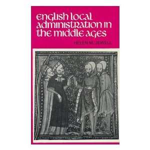    English Local Administration in The Middle Ages H M Jewell Books