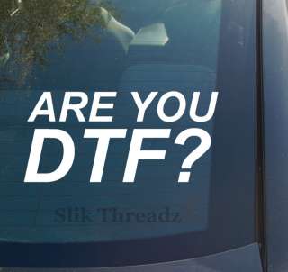 Are You DTF? Vinyl Decal Sticker GFF jersey shore funny  