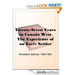 Twenty Seven Years in Canada West The Experience of an Early Settler 