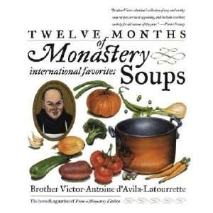  Twelve Months of Monastery Soups [12 MONTHS OF MONASTERY 