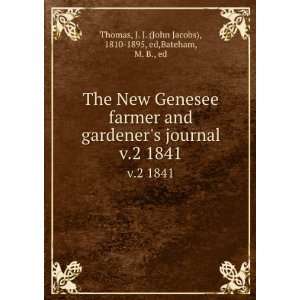 The New Genesee farmer and gardeners journal. v.2 1841 J. J. (John 