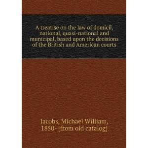   municipal, based upon the decisions of the British and American courts