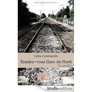 Rendez Vous Gare du Nord Nouvelles Lena Constantin  