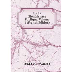   Volume 1 (French Edition) Joseph Marie GÃ©rando  Books