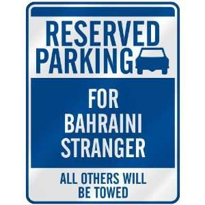   RESERVED PARKING FOR BAHRAINI STRANGER  PARKING SIGN 