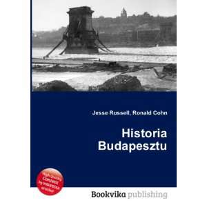  Historia Budapesztu Ronald Cohn Jesse Russell Books