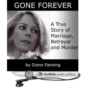  Gone Forever A True Story of Marriage, Betrayal, and 