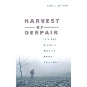  Harvest of Despair Karel C. Berkhoff Books