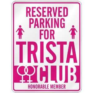   RESERVED PARKING FOR TRISTA 