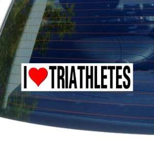  I Love Heart TRIATHLETES   Window Bumper Sticker 
