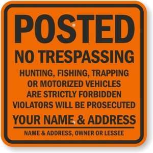  Posted No Trespassing, Hunting, Fishing, Trespassing is 