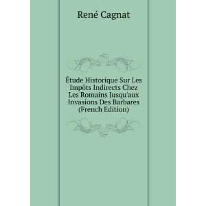   aux Invasions Des Barbares (French Edition) RenÃ© Cagnat Books