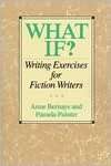   What If? Writing Exercises for Fiction Writers by 