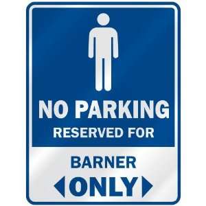   NO PARKING RESEVED FOR BARNER ONLY  PARKING SIGN