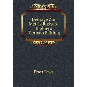   ge Zur Metrik Rudyard Kiplings (German Edition) Ernst LÃ¶we Books
