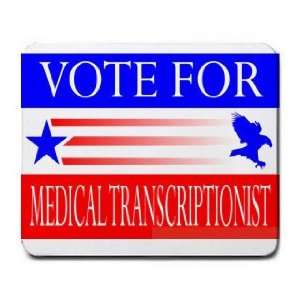    VOTE FOR MEDICAL TRANSCRIPTIONIST Mousepad