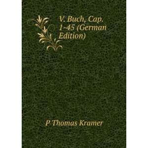   , Cap. 1 45 (German Edition) (9785876696076) P Thomas Kramer Books