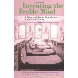  Inventing the Feeble Mind A History of Mental Retardation 