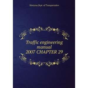 Traffic engineering manual. 2007 CHAPTER 29 Montana.Dept 