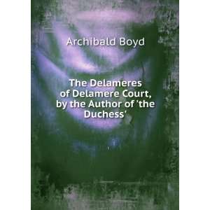   Delamere Court, by the Author of the Duchess. Archibald Boyd Books