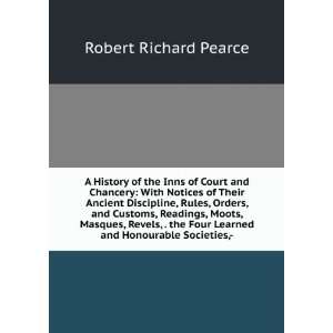 History of the Inns of Court and Chancery With Notices of Their 