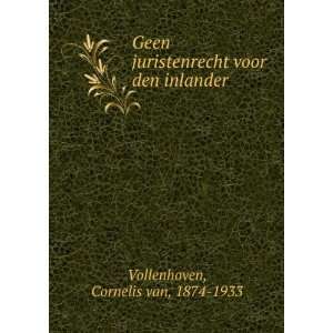   voor den inlander Cornelis van, 1874 1933 Vollenhoven Books