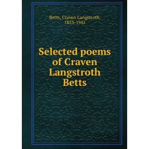   poems of Craven Langstroth Betts. Craven Langstroth Betts Books