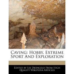   , Extreme Sport And Exploration (9781241704810) Lee DeAngelo Books